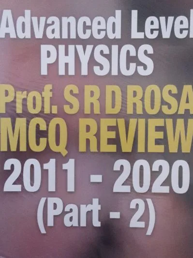 Physics Prof. ROSA MCQ REVIEW: From 2011 to 2020