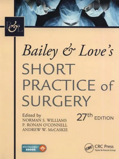 Bailey & Love's Short Practice Of Surgery, 27Th Edition: International Student's Edition